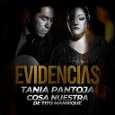 Cosa Nuestra De Tito Manrique Tania Pantoja - Evidencias