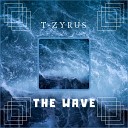 T Zyrus - The Wave