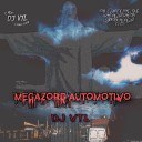 DJ VTL - MEGAZORD AUTOMOTIVO