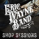 Eric Wayne Band - Way Back When Live