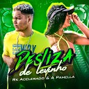 Rk Acelerado feat a Pamela - Desliza de Levinho