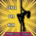 PQPMath3ws feat Snoggle - Senta pra Mim