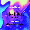 The Chainsmokers and Ship Wrek - The Fall (Alex Jungle Remix)