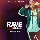 DJ Kleytinho MC Elison SP - Rave dos Bailes