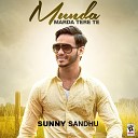 Sunny Sandhu - Munda Marda Tere Te