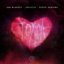 Jan blakeee Javiielo Derek Santana - Toxica Remix