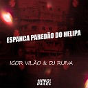 Igor VIl o DJ Ruiva - Espanca Pared o do Helipa