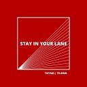 Thyno Tilona - Stay in Your Lane