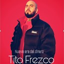Tito Frezco - Nueva Era del Dinero