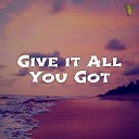 Yahnoh - Give It All You Got