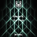 Oscar K - Out There Chill Mix