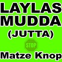 Matze Knop - Laylas Mudda Jutta