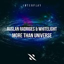 Ruslan Radriges WhiteLight - More Than Universe Extended Mix