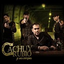 Cachuy Rubio - El Chapo Y El Mayo Todos En 1 En Vivo