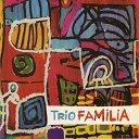 Trio Familia feat Marcos Archetti Ana Archetti Mariano… - El Amanecer y el Valle