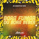 MC CHIQUITO feat MC Teteu - Bora Fumar ou Bora Beber