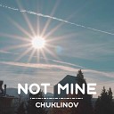 Chuklinov - Not Mine