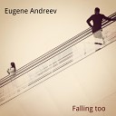 Eugene Andreev feat Ina Gawer - Falling Too