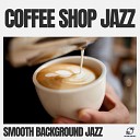 Smooth Background Jazz - Cool Jazz Avenue