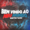 Nohp feat Baggu - Bem Vindo ao Meu Mundo