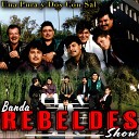 Banda rebeldes show - La Noche en Que Se Fue
