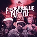MC Pipokinha MC Neguinho do ITR MC THAMMY feat MC Renan DJ Paulinho MC Zudo Bolad o Belle… - Set Pipokinha de Natal