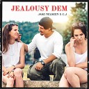 Jake Nelseen feat C J - Jealousy Dem feat C J