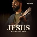 Pastor Diego Martins - Jesus Playback