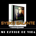 sysko galante - Llegaste a Mi Vida