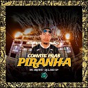 Mc Britho DJ Lano SP - Convite Pras Piranha