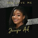 Jennifer Aik - You Love Me