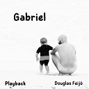Douglas Feij - Gabriel Playback