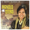 Manolo Otero - La Segunda Oportunidad