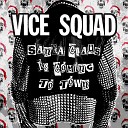 VICE SQUAD - Santa Claws is Coming to Town