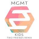 MGMT - Kids Two Friends Remix