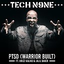 Tech N9ne feat Krizz Kaliko Jalil Baker - PTSD Warrior Built