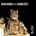 Jordan Norman and the Wisdom Teeth - String Theory