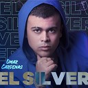 Omar Cardenas - El Silver