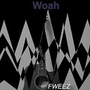 FWEEZ feat GRK - Woah