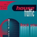 House Traffic - Rock You Radio Cut
