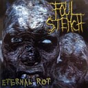 Foul Stench - Eternal Rot