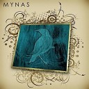Mynas - All I d Been Too Lazy to Nail Down