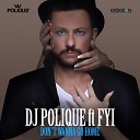 DJ Polique feat FYI - Don t wanna go home