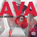 Ava like Lava feat Ganja Beatz - Au Revoir