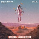 Chael feat Kaii - Don39t Speak Ramirez Yudzhin Radio Edit