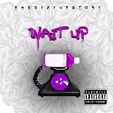 Naddy feat Yung Tory - Wait Up
