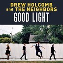 Drew Holcomb the Neighbors - Another Man s Shoes