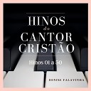 Denise Falavinha - Cantor Crist o n 1 A Ti Deus fiel e bom…