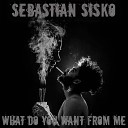 Sebastian Sisko - What Do You Want from Me