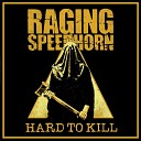 Raging Speedhorn - Hard To Kill